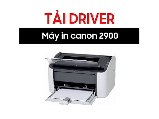 Hướng Dẫn Download Và Cài Đặt Driver Máy In Canon LBP 2900